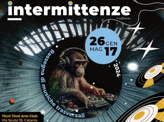 Catania, al via “Intermittenze”. Jazz, world music, classica contemporanea e del panorama siciliano per una rassegna plurale, traversale e innovativa ospitata al Tinni Tinni Arts Club