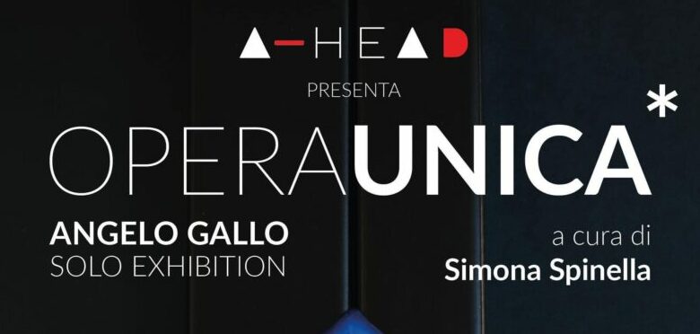 A-Head Project - Opera Unica* di Angelo Gallo dal 10 maggio a Roma | INFO